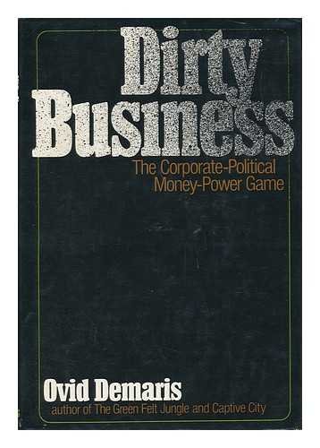Beispielbild fr Dirty Business : The Corporate-Political Money-Power Game zum Verkauf von Better World Books