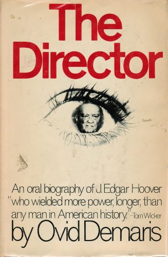 Beispielbild fr The Director : An Oral Biography of J. Edgar Hoover zum Verkauf von Better World Books