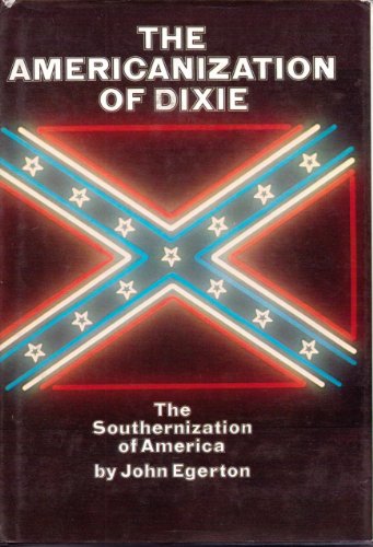 Stock image for The Americanization of Dixie: the Southernization of America for sale by RPL Library Store