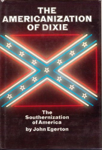 9780061224201: The Americanization of Dixie: the Southernization of America