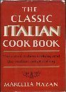 Beispielbild fr The Classic Italian Cook Book : The Art of Italian Cooking and the Italian Art of Eating zum Verkauf von Better World Books