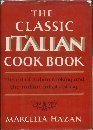 Stock image for The Classic Italian Cook Book: The Art of Italian Cooking and the Italian Art of Eating for sale by ThriftBooks-Dallas