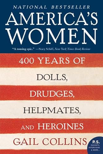 9780061227226: America's Women: 400 Years of Dolls, Drudges, Helpmates, and Heroines