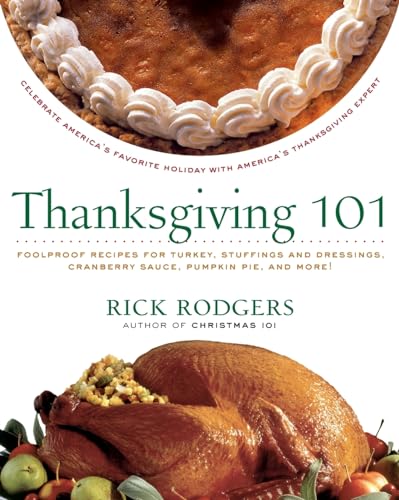 9780061227318: Thanksgiving 101: Celebrate America's Favorite Holiday With America's Thanksgiving Expert