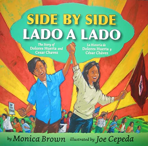 Stock image for Side by SideLado a Lado The Story of Dolores Huerta and Cesar ChavezLa Historia de Dolores Huerta Y Cesar Chavez Bilingual SpanishEnglish Children's Book for sale by PBShop.store US