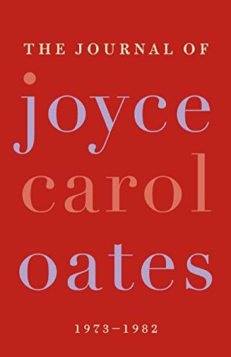 Imagen de archivo de The Journal of Joyce Carol Oates, 1973-1982 a la venta por James & Mary Laurie, Booksellers A.B.A.A