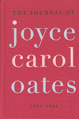 9780061227981: The Journal of Joyce Carol Oates: 1973-1982