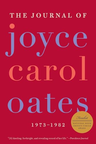 The Journal of Joyce Carol Oates: 1973-1982