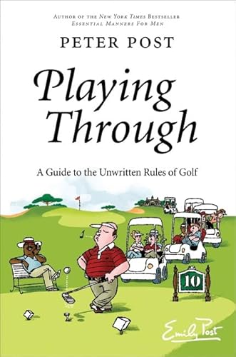 Stock image for Playing Through: A Guide to the Unwritten Rules of Golf for sale by ThriftBooks-Dallas