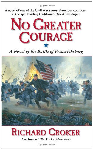 9780061228063: No Greater Courage: A Novel of the Battle of Fredericksburg