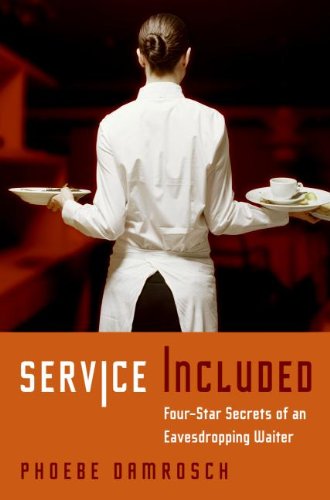 Beispielbild fr Service Included: Four-Star Secrets of an Eavesdropping Waiter zum Verkauf von WorldofBooks