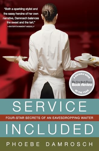 Stock image for Service Included: Four-Star Secrets of an Eavesdropping Waiter for sale by SecondSale