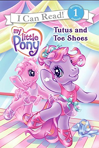 Beispielbild fr My Little Pony - Tutus and Toe Shoes zum Verkauf von Better World Books