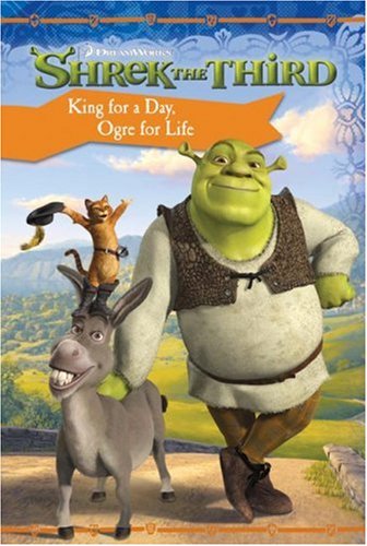 Imagen de archivo de Shrek the Third: King for a Day, Ogre for Life a la venta por Better World Books