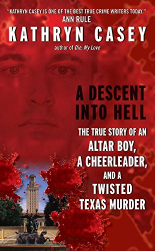 Beispielbild fr A Descent into Hell : The True Story of an Altar Boy, a Cheerleader, and a Twisted Texas Murder zum Verkauf von Better World Books