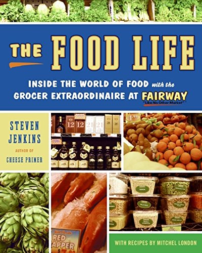 Beispielbild fr The Food Life: Inside the World Of Food With the Grocer Extraordinaire At Fairway (Also contains recipes) zum Verkauf von GloryBe Books & Ephemera, LLC