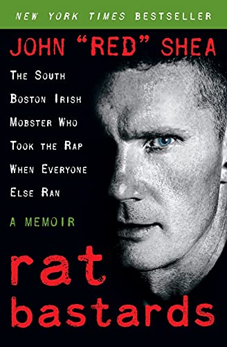 Imagen de archivo de Rat Bastards: The South Boston Irish Mobster Who Took the Rap When Everyone Else Ran a la venta por SecondSale