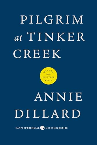 Imagen de archivo de Pilgrim at Tinker Creek (Harper Perrennial Modern Classics) a la venta por Eighth Day Books, LLC