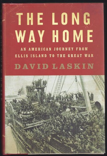 Imagen de archivo de The Long Way Home: An American Journey from Ellis Island to the Great War a la venta por Reliant Bookstore