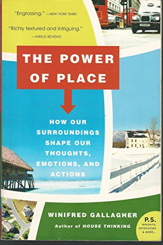 9780061233357: The Power of Place: How Our Surroundings Shape Our Thoughts, Emotions, And Actions