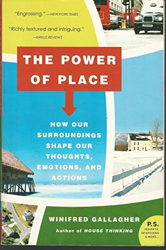9780061233357: The Power of Place: How Our Surroundings Shape Our Thoughts, Emotions, and Actions (P.S.)