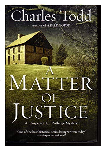 Beispielbild fr A Matter of Justice : An Inspector Ian Rutledge Mystery zum Verkauf von Better World Books