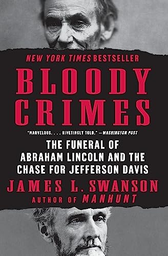Beispielbild fr Bloody Crimes: The Funeral of Abraham Lincoln and the Chase for Jefferson Davis zum Verkauf von Wonder Book