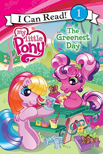 9780061234637: My Little Pony: The Greenest Day (My Little Pony I Can Read)