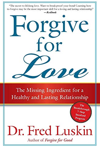 Stock image for Forgive for Love: The Missing Ingredient for a Healthy and Lasting Relationship for sale by Once Upon A Time Books