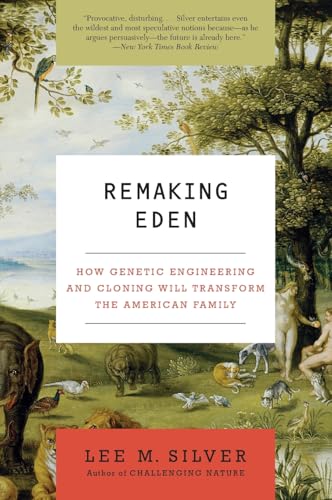 Stock image for Remaking Eden: How Genetic Engineering and Cloning Will Transform the American Family (Ecco) for sale by Jenson Books Inc