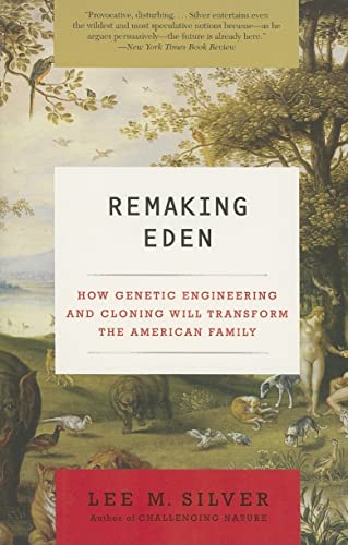 Stock image for Remaking Eden: How Genetic Engineering and Cloning Will Transform the American Family (Ecco) for sale by SecondSale