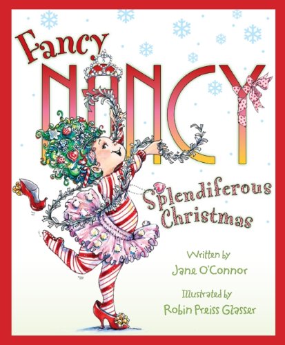 Beispielbild fr Fancy Nancy: Splendiferous Christmas : A Christmas Holiday Book for Kids zum Verkauf von Better World Books