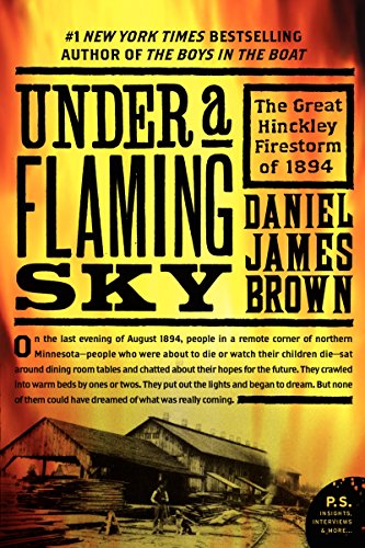 Stock image for Under a Flaming Sky: The Great Hinckley Firestorm of 1894 (P.S.) for sale by Off The Shelf