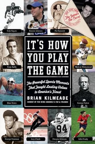 Stock image for It's How You Play the Game: The Powerful Sports Moments That Taught Lasting Values to America's Finest for sale by Your Online Bookstore