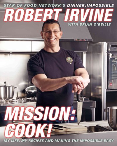 Stock image for Mission: Cook!: My Life, My Recipes, and Making the Impossible Easy for sale by Your Online Bookstore