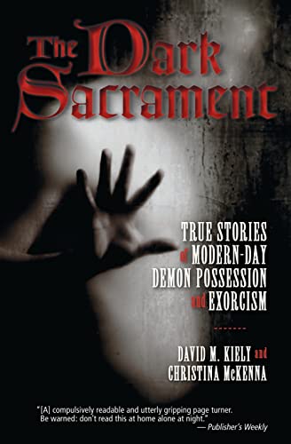 Imagen de archivo de The Dark Sacrament: True Stories of Modern-Day Demon Possession and Exorcism a la venta por ThriftBooks-Dallas