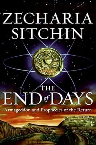 Beispielbild fr The End of Days: Armageddon and Prophecies of the Return zum Verkauf von ThriftBooks-Dallas