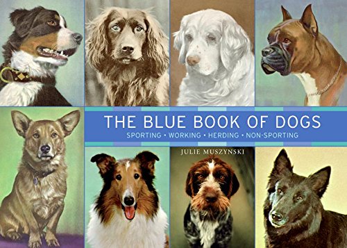 Stock image for The Blue Book of Dogs : Sporting, Working, Herding, Non-Sporting for sale by Better World Books
