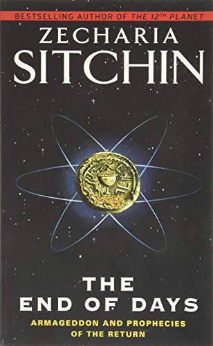 Beispielbild fr The End of Days: Armageddon and Prophecies of the Return (Earth Chronicles, 7) zum Verkauf von Zoom Books Company