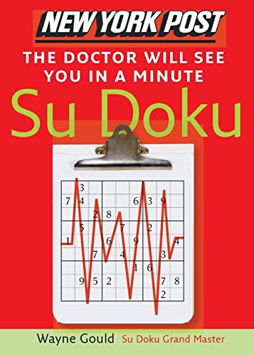 9780061239700: New York Post the Doctor Will See You in a Minute Sudoku: The Official Utterly Addictive Number-Placing Puzzle