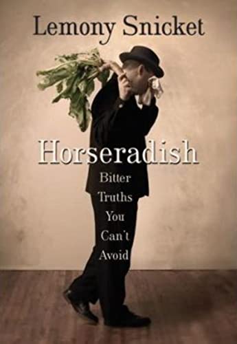 Beispielbild fr Horseradish: Bitter Truths You Cant Avoid zum Verkauf von Blue Vase Books