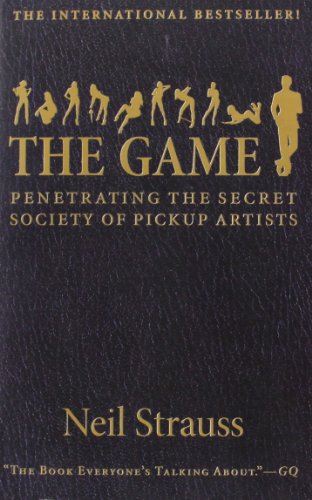 Beispielbild fr The Game: Penetrating the Secret Society of Pickup Artists zum Verkauf von SecondSale