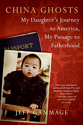 Stock image for China Ghosts : My Daughter's Journey to America, My Passage to Fatherhood for sale by Better World Books