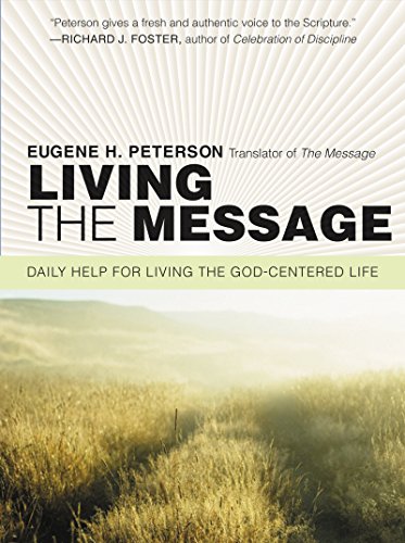 Beispielbild fr Living the Message: Daily Help For Living the God-Centered Life zum Verkauf von Wonder Book