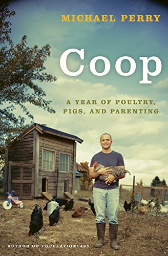 9780061240430: Coop: A Year of Poultry, Pigs, and Parenting