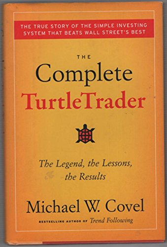 Imagen de archivo de The Complete TurtleTrader: The Legend, the Lessons, the Results a la venta por Sugarhouse Book Works, LLC