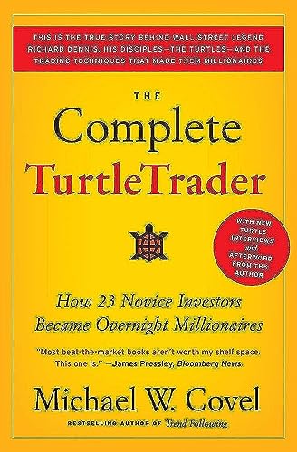 9780061241710: The Complete TurtleTrader: How 23 Novice Investors Became Overnight Millionaires