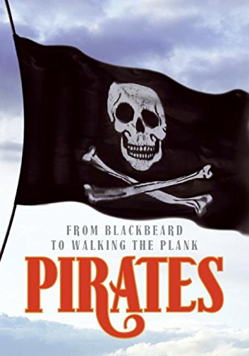 Imagen de archivo de Pirates: From Blackbeard to Walking the Plank a la venta por Ravin Books