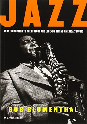 Beispielbild fr Jazz: An Introduction to the History and Legends Behind America's Music zum Verkauf von St Vincent de Paul of Lane County