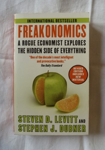 Beispielbild fr Freakonomics: A Rogue Economist Explores the Hidden Side of Everything zum Verkauf von medimops